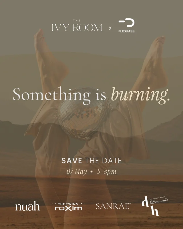 The Ivy Room x Flexpass

Something is burning🔥🪩
Save the date 7 May 5-8pm

Keep your eyes peeled, more details soon….