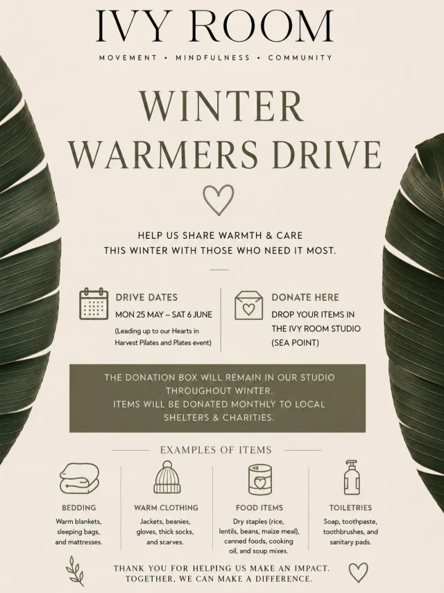Winter is warmer when we come together 🤍

This season, The Ivy Room is collecting canned food, blankets, warm clothing, toiletries & everyday essentials for those in need within our community.

Our donation box will be in studio throughout winter, with items being donated monthly to local shelters & charities.

✨ Drive Dates:
From Monday 25 May – Saturday 6 June (leading up to our Pilates and Plates event/ donations are welcome throughout winter!) 

Suggested items:
• Blankets & bedding
• Jackets, scarves, beanies & socks
• Dry foods & canned goods
• Toiletries & sanitary products

Every small contribution makes a difference. Thank you for helping us share warmth & care this winter 🤍

#theivyroom #winterwarmersdrive #seapoint #capetowncommunity #giveback
